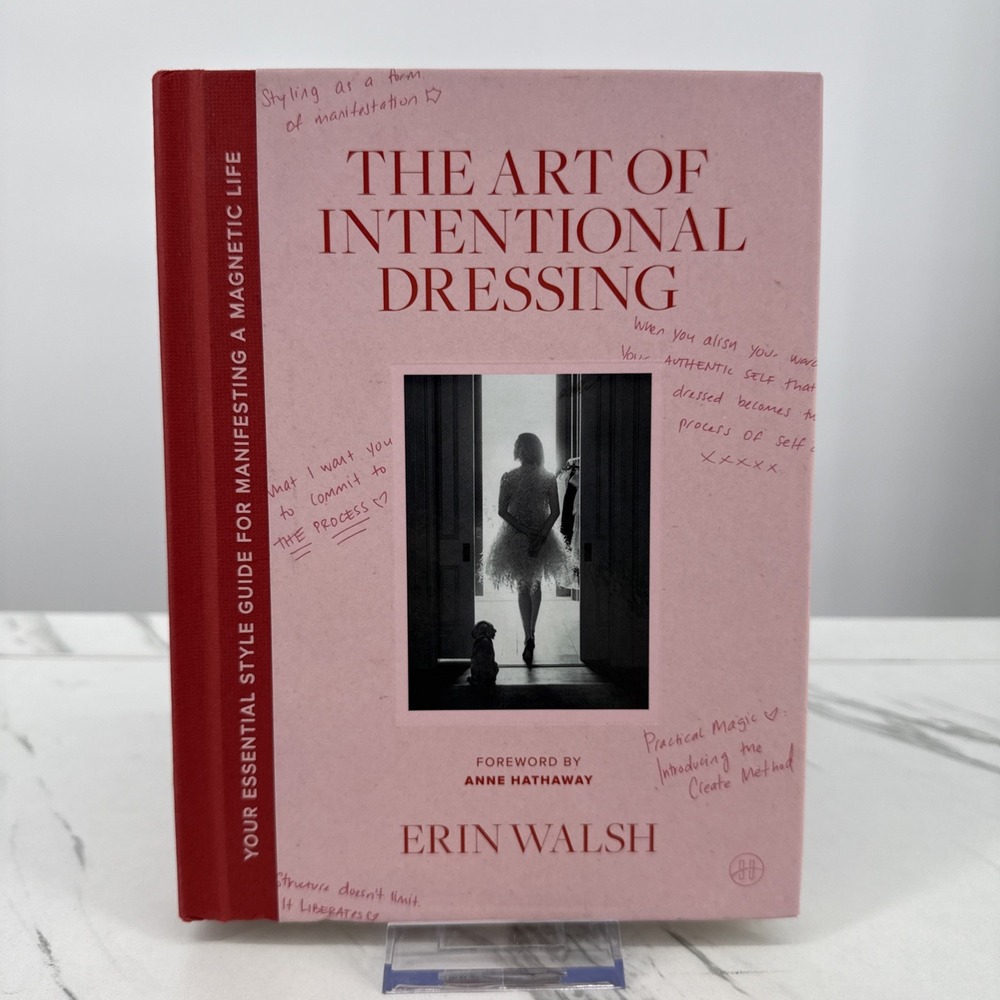 The Art of Intentional Dressing Your Essential Style.. Hardcover by Erin Walsh